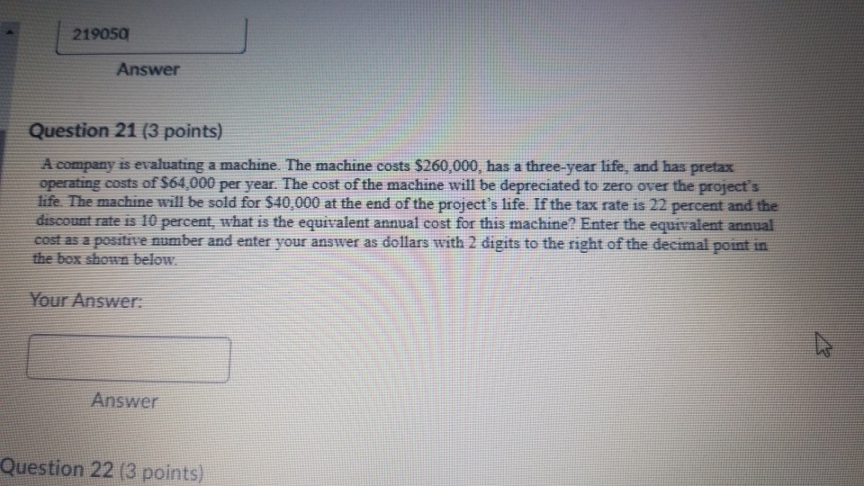 help 219050 Answer Question 21 (3 points) A company is evaluating