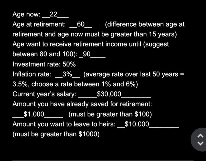  Age now: 22 Age at retirement: 60 (difference between age at