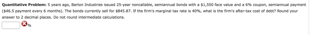  Quantitative Problem: 5 years ago, Barton Industries issued 25-year noncallable, semiannual