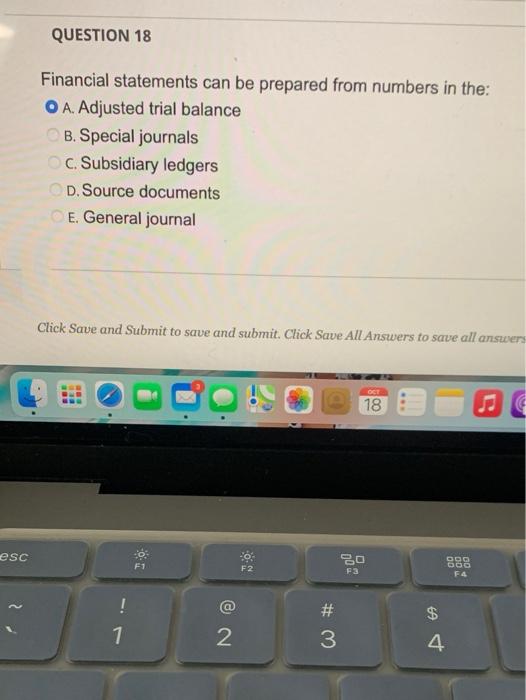 question 18 QUESTION 18 Financial statements can be prepared from numbers in