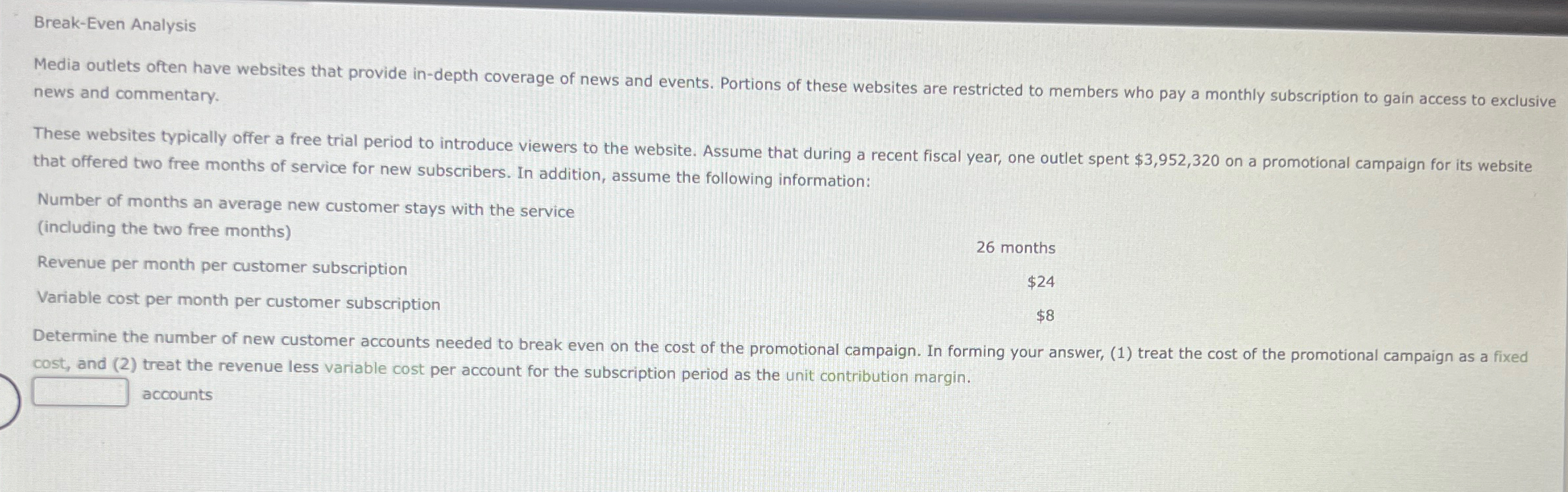  Break-Even Analysis Media outlets often have websites that provide in-depth coverage