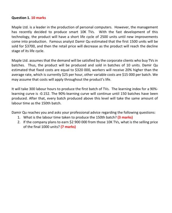  Question 1. 10 marks Maple Ltd. is a leader in the
