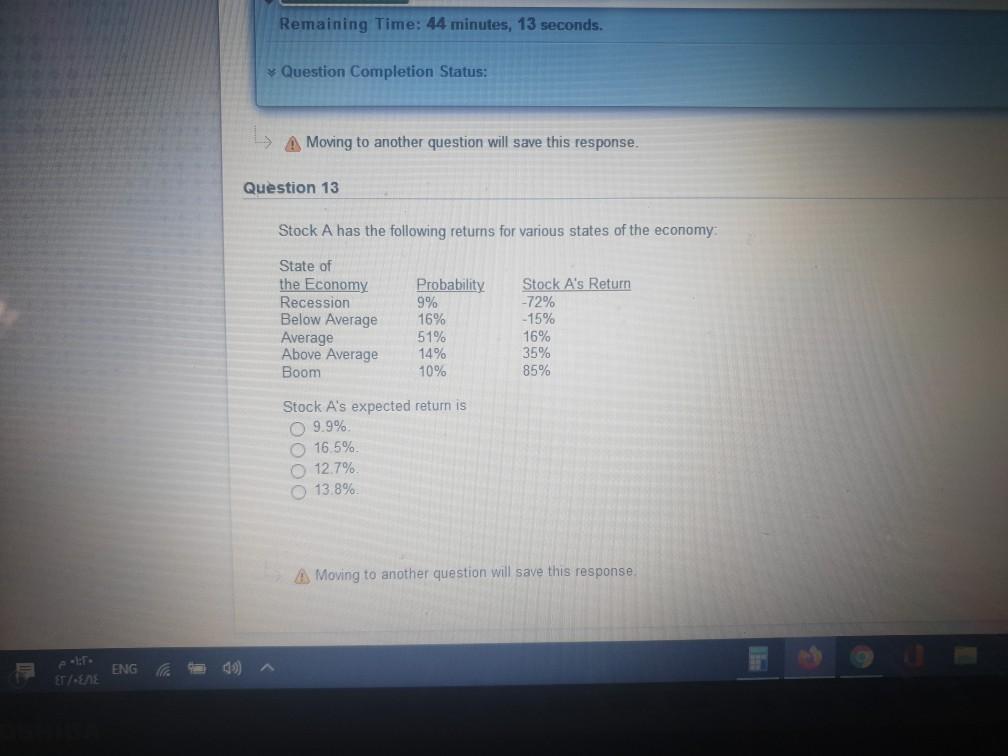  Remaining Time: 44 minutes, 13 seconds. Question Completion Status: A Moving