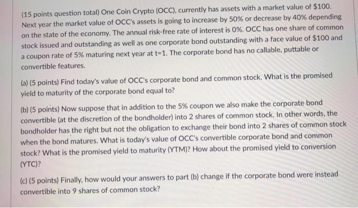  (15 points question total) One Coin Crypto (OCC), currently has assets