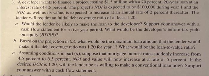 please solve all of question 3 3. A developer wants to finance