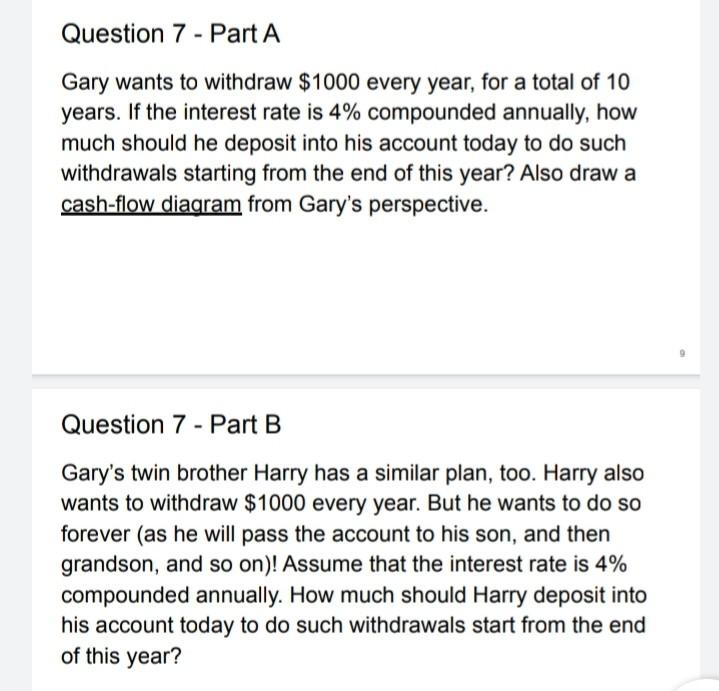  Question 7 - Part A Gary wants to withdraw $1000 every
