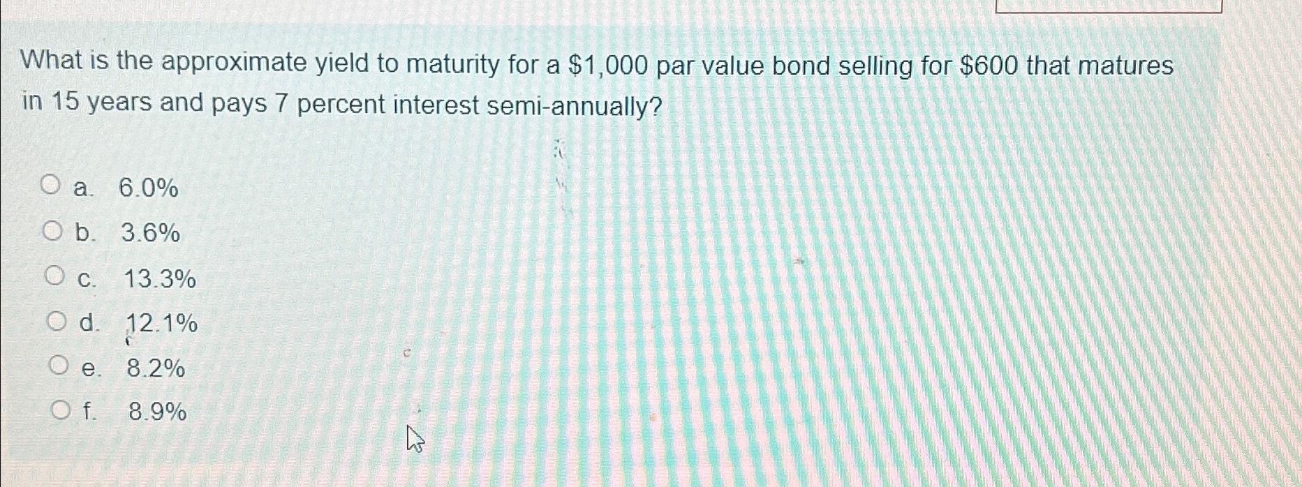  What is the approximate yield to maturity for a $1,000 par