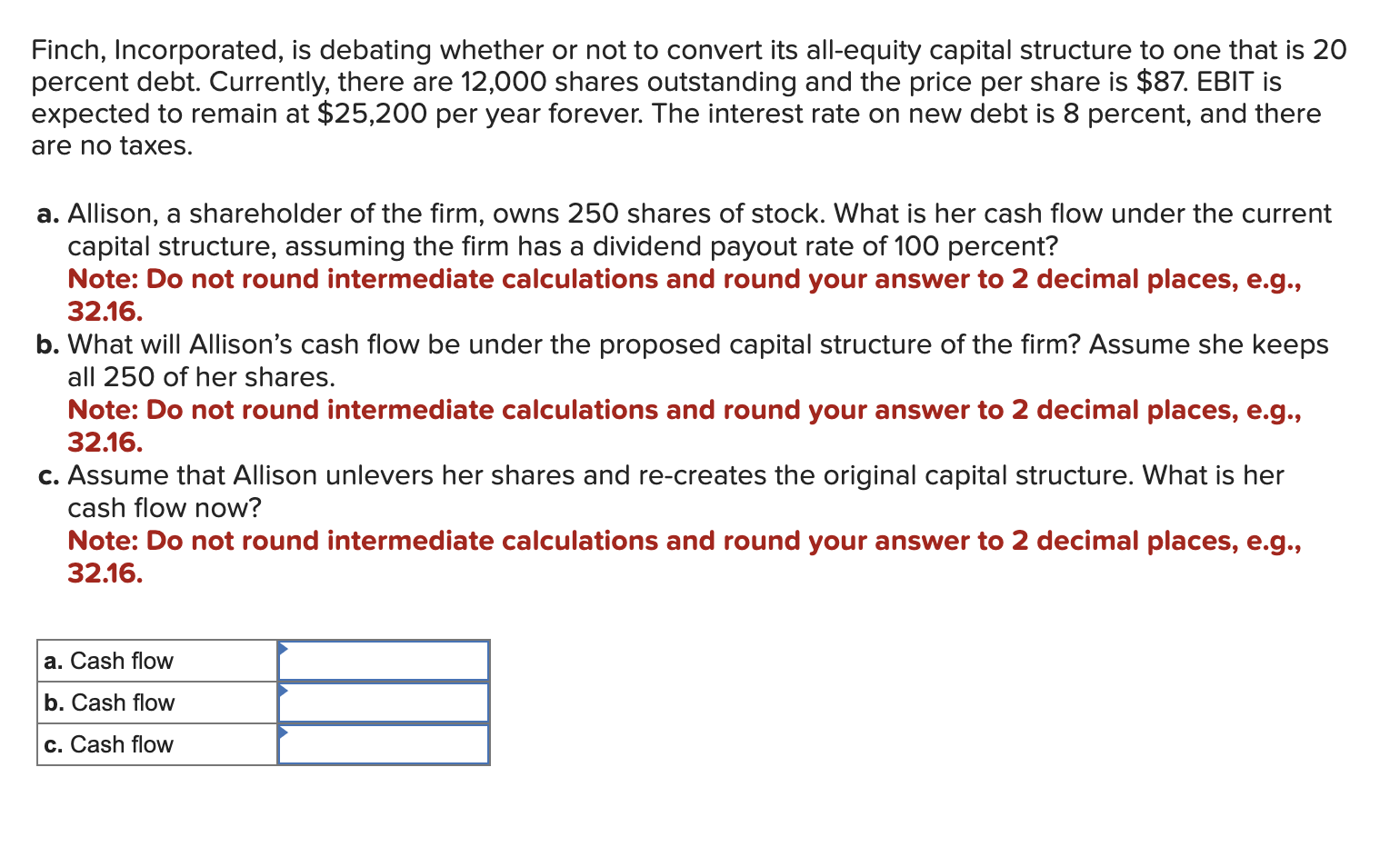 Finch, Incorporated, is debating whether or not to convert its all-equity