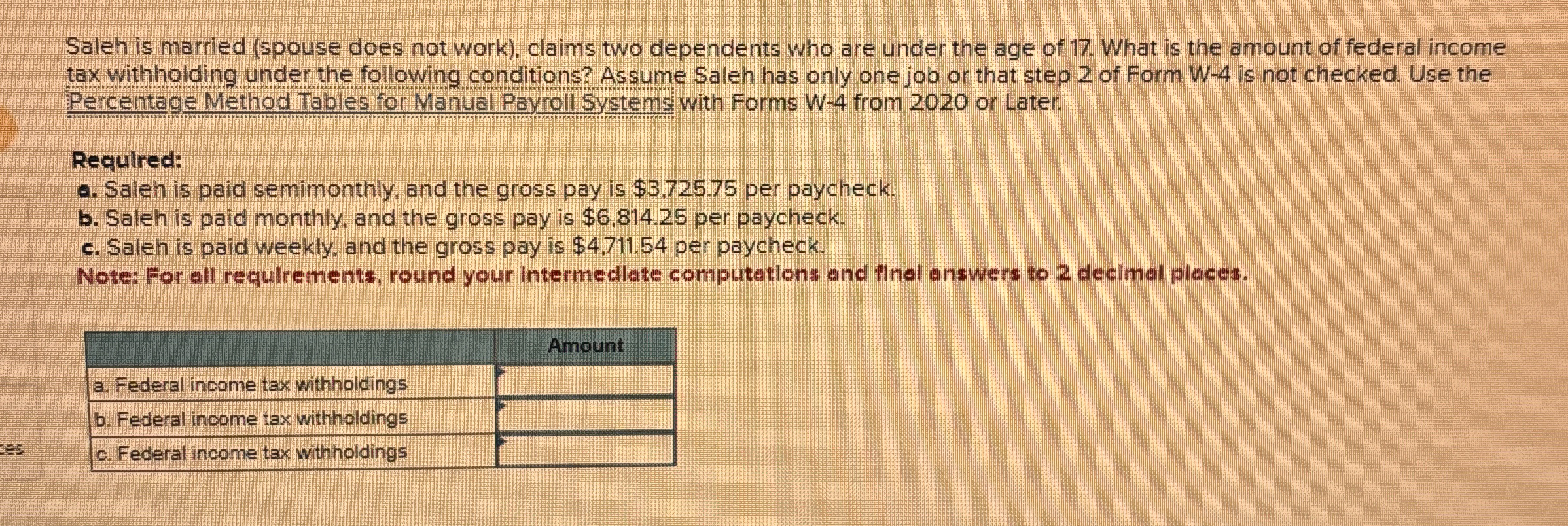  Saleh is married (spouse does not work), claims two dependents who