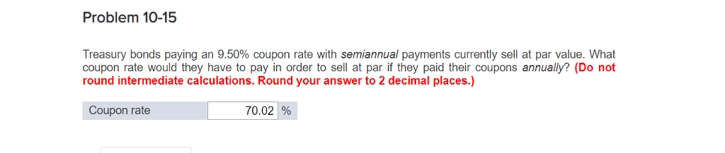  Problem 10-15 Treasury bonds paying an 9.50% coupon rate with semiannual