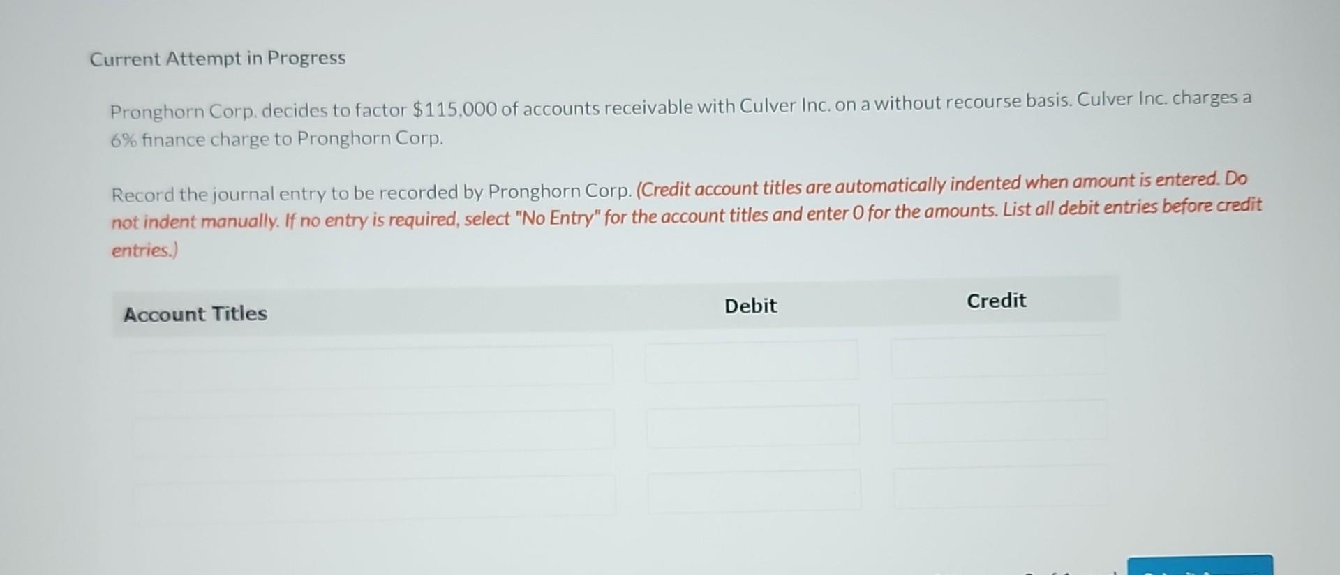  Current Attempt in Progress Pronghorn Corp. decides to factor $115,000 of