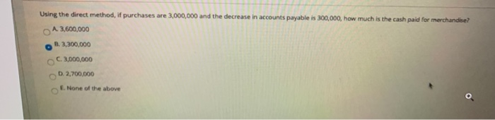  Using the direct method, if purchases are 3,000,000 and the decrease