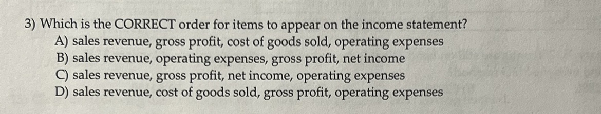  3) Which is the CORRECT order for items to appear on