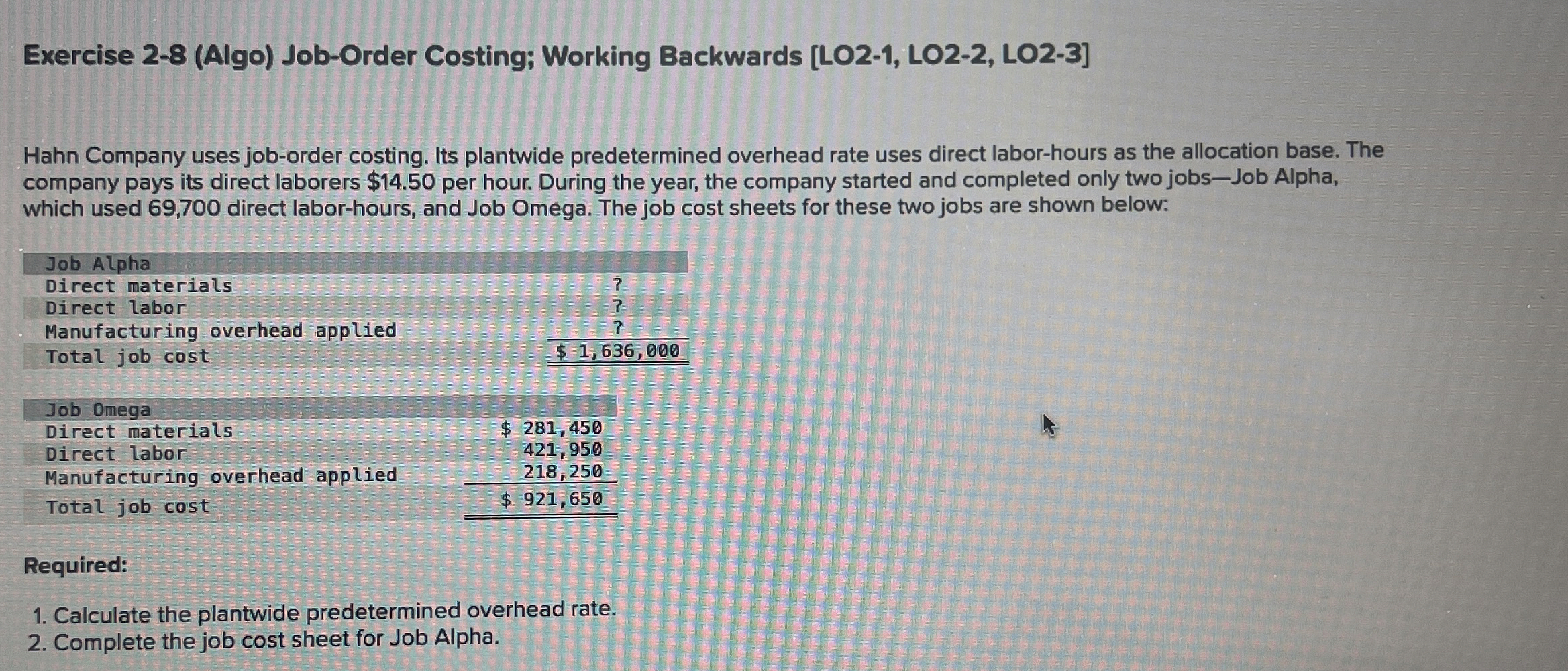  Exercise 2-8(Algo) Job-Order Costing; Working Backwards [LO2-1, LO2-2, LO2-3] Hahn Company