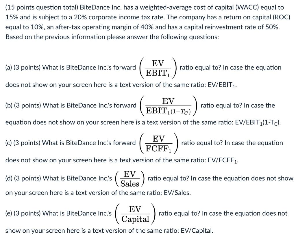 (15 points question total) BiteDance Inc. has a weighted-average cost of