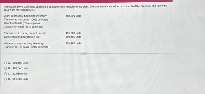  Direct Disk Drive Company operates a computer disk manufacturing plant. Direct