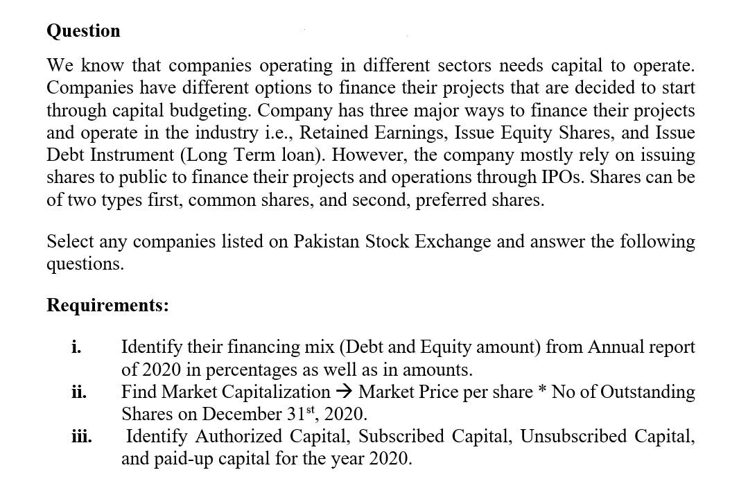  Question We know that companies operating in different sectors needs capital