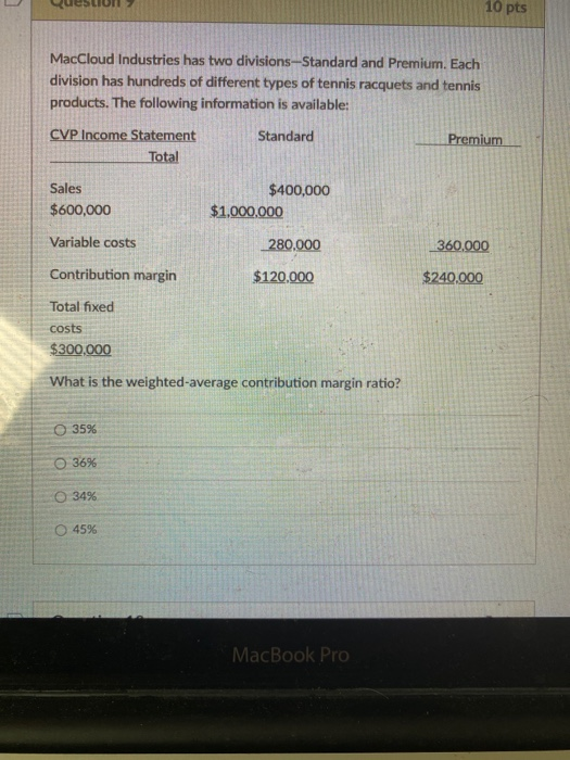 10 pts MacCloud Industries has two divisions-Standard and Premium. Each division