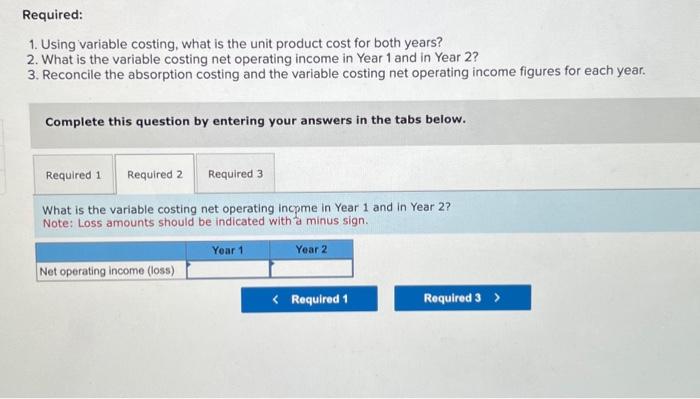 for both years? 2. What is the variable costing net operating income