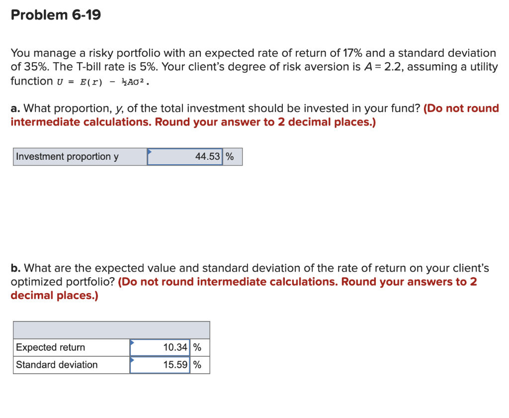 please check Problem 6-19 You manage a risky portfolio with an expected