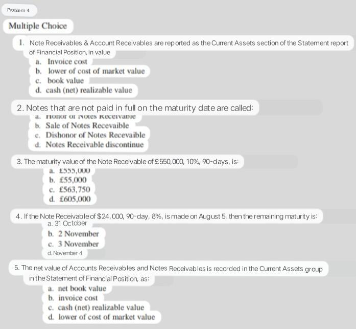 1. Note Receivables \& Account Receivables are reported as the Current