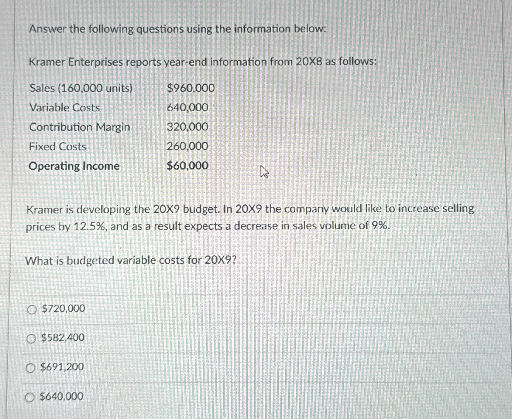  Answer the following questions using the information below: Kramer Enterprises reports