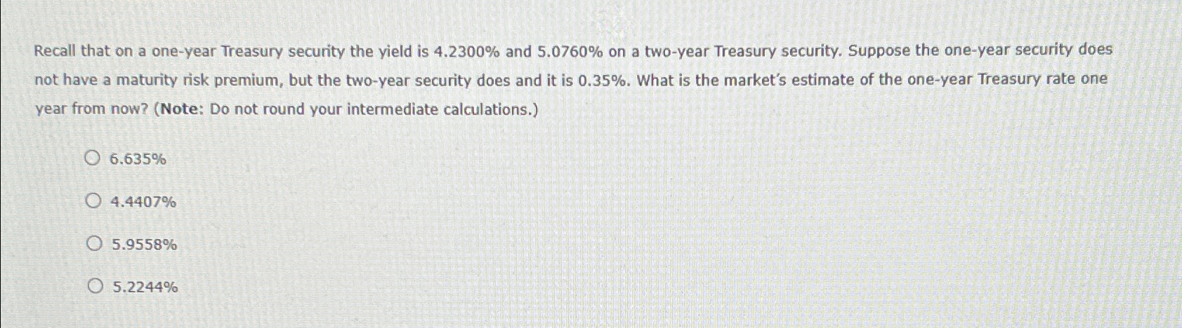  Recall that on a one-year Treasury security the yield is 4.2300%
