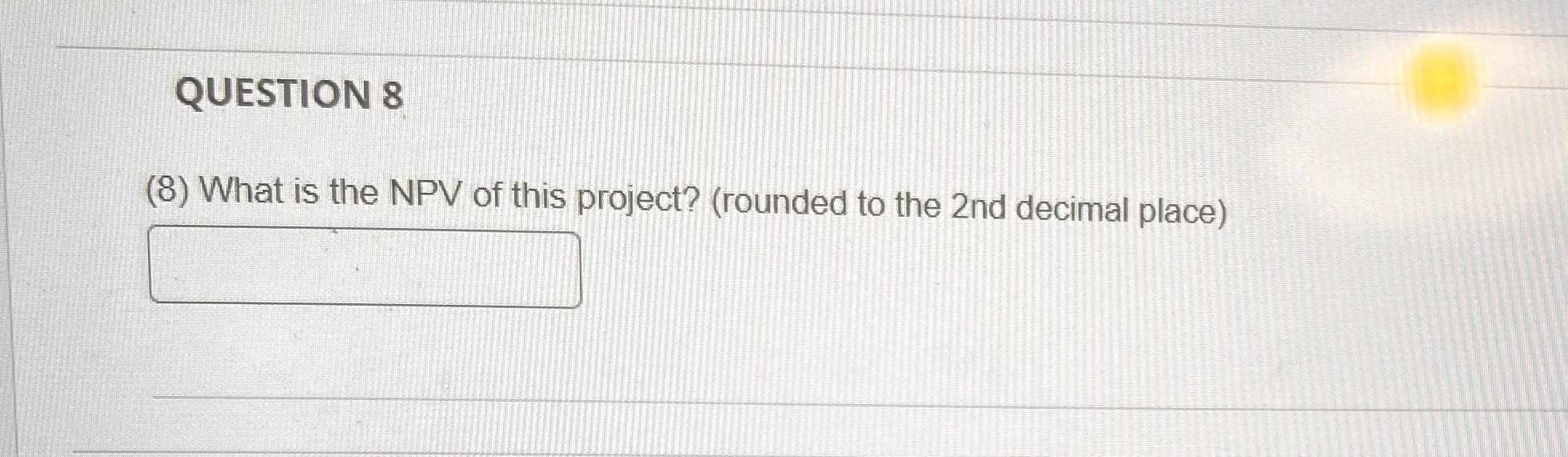  To complete the project the firm will need to make an