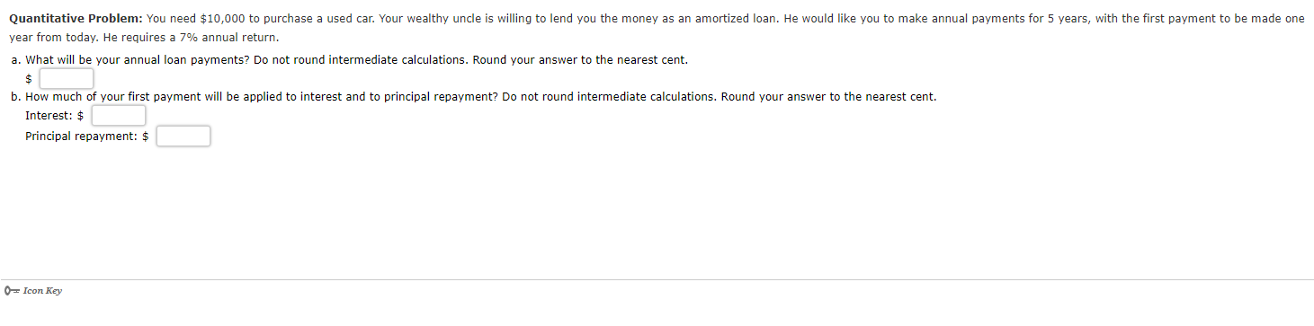 Quantitative Problem: You need $10,000 to purchase a used car. Your