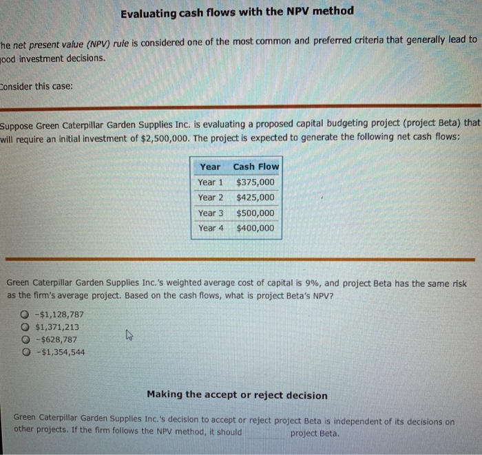  Evaluating cash flows with the NPV method he net present value
