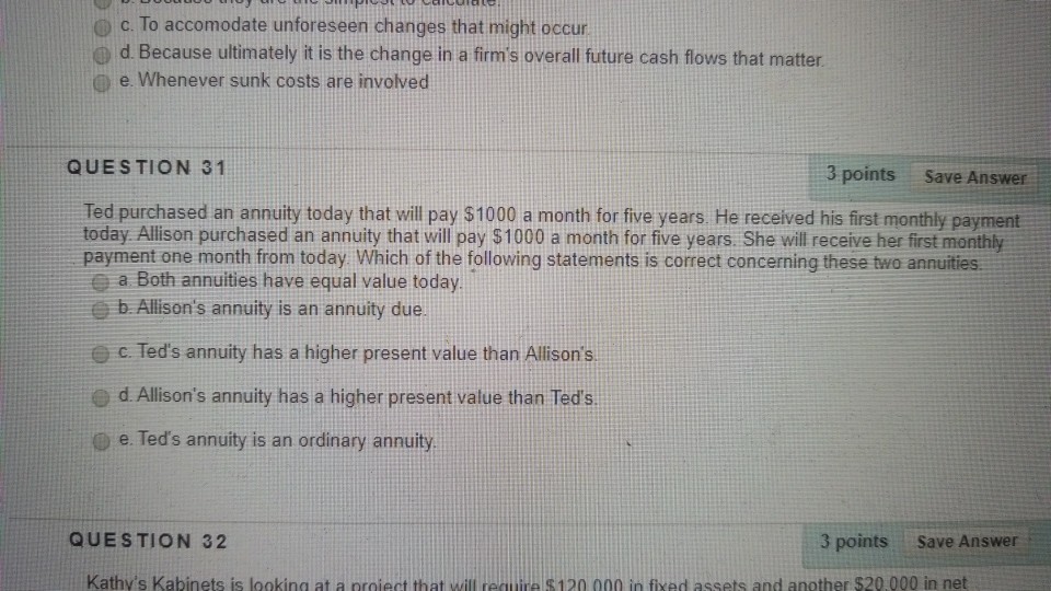 c. To accomodate unforeseen changes that might occur d. Because ultimately