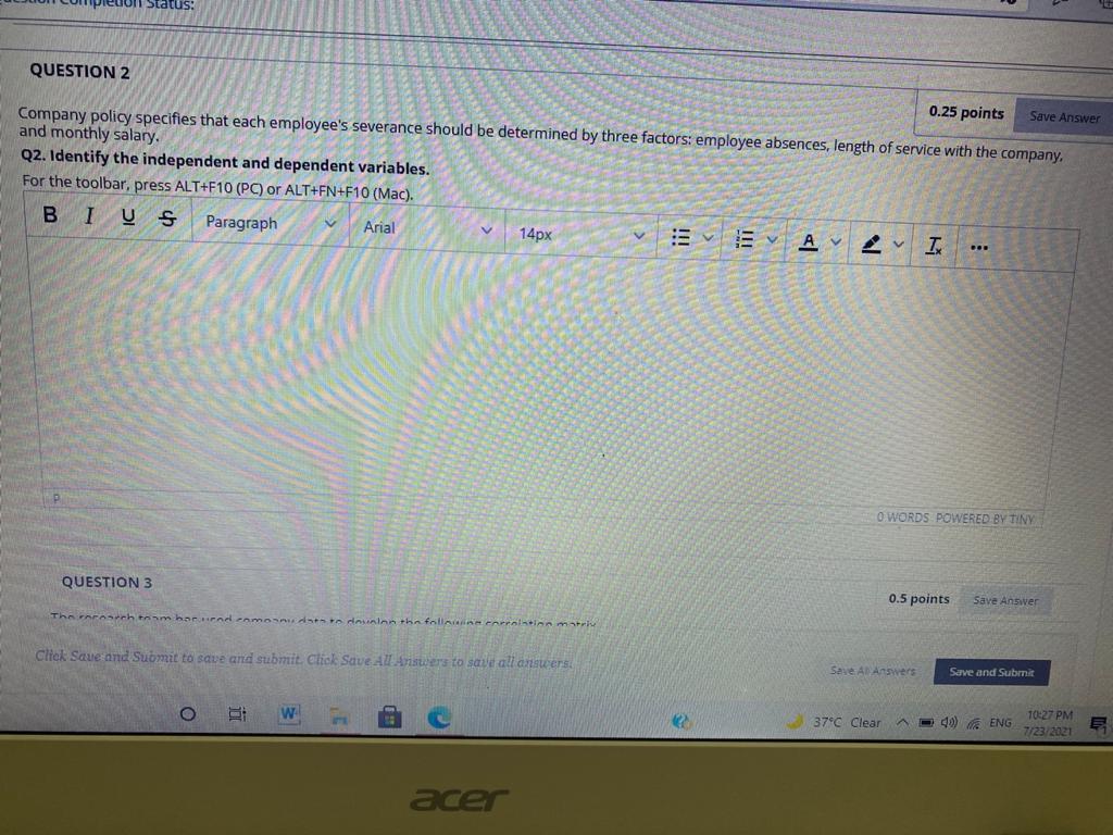 Peuon Status: QUESTION 2 0.25 points Save Answer Company policy specifies