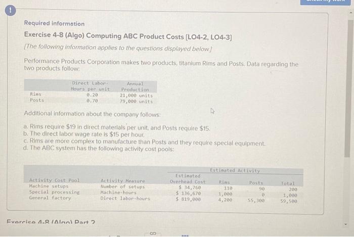  Required information Exercise 4-8 (Algo) Computing ABC Product Costs [LO4-2, LO4-3]