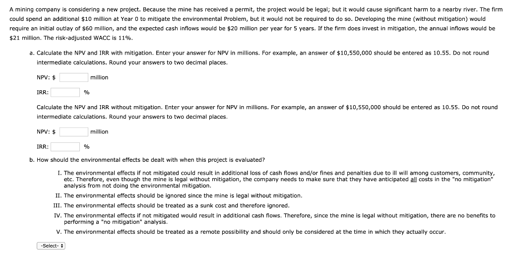  A mining company is considering a new project. Because the mine