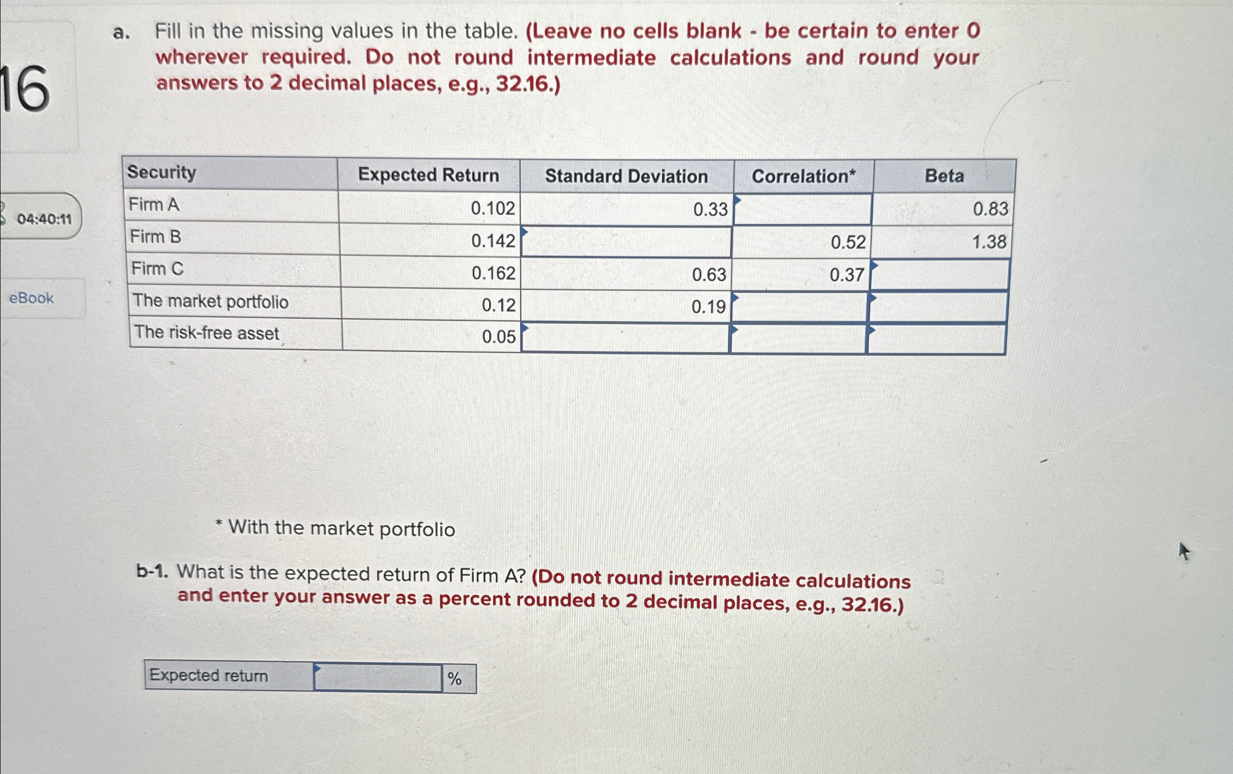  a. Fill in the missing values in the table. (Leave no