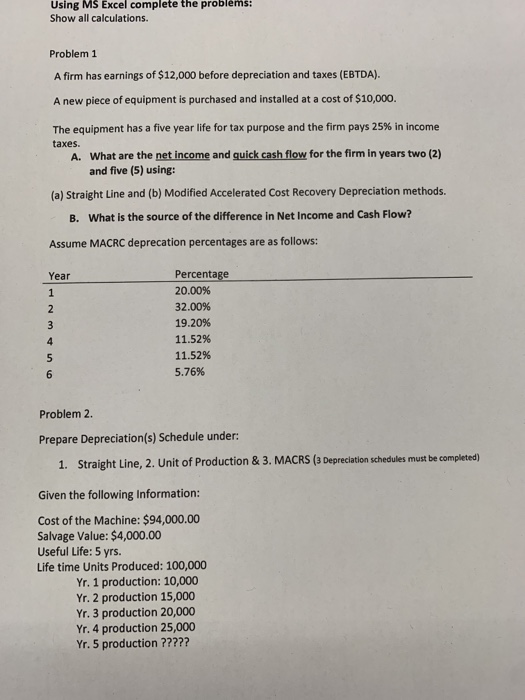  Using MS Excel complete the problems: Show all calculations. Problem 1