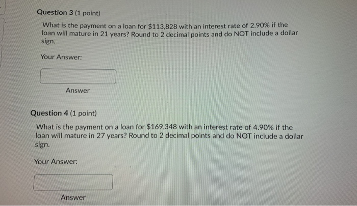  Question 3 (1 point) What is the payment on a loan
