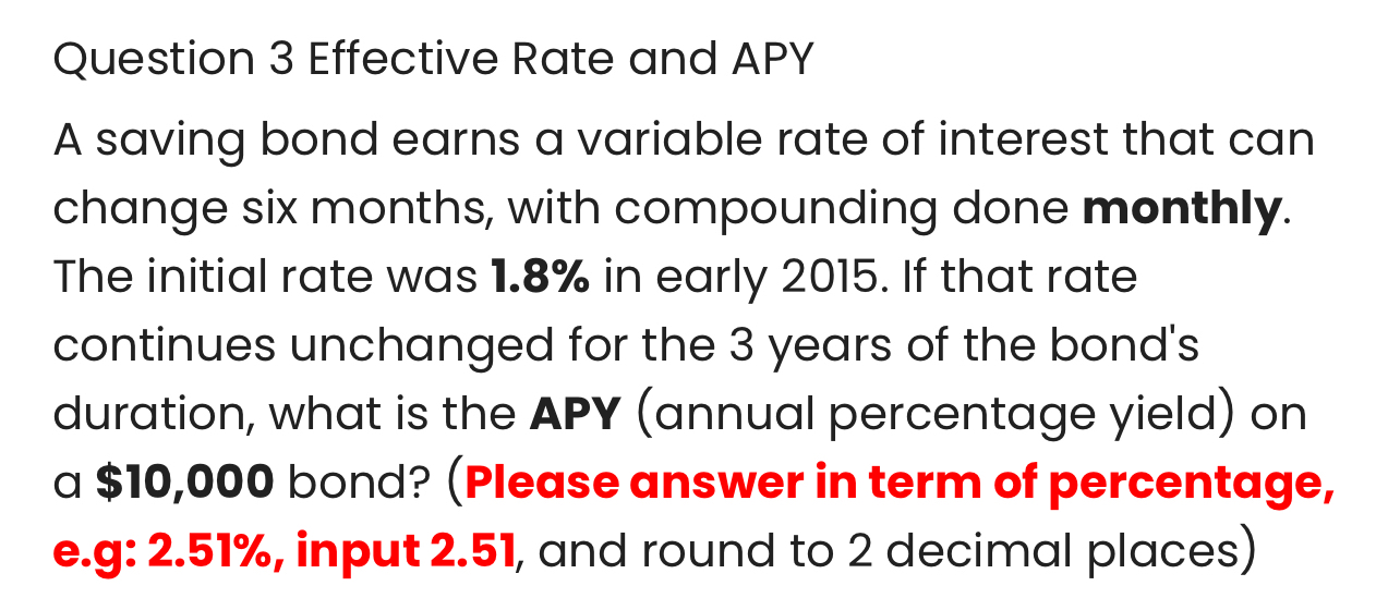  Question 3 Effective Rate and APY A saving bond earns a