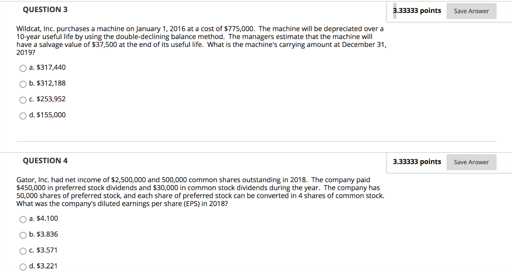  QUESTION 3 3.33333 points Save Answer Wildcat, Inc. purchases a machine