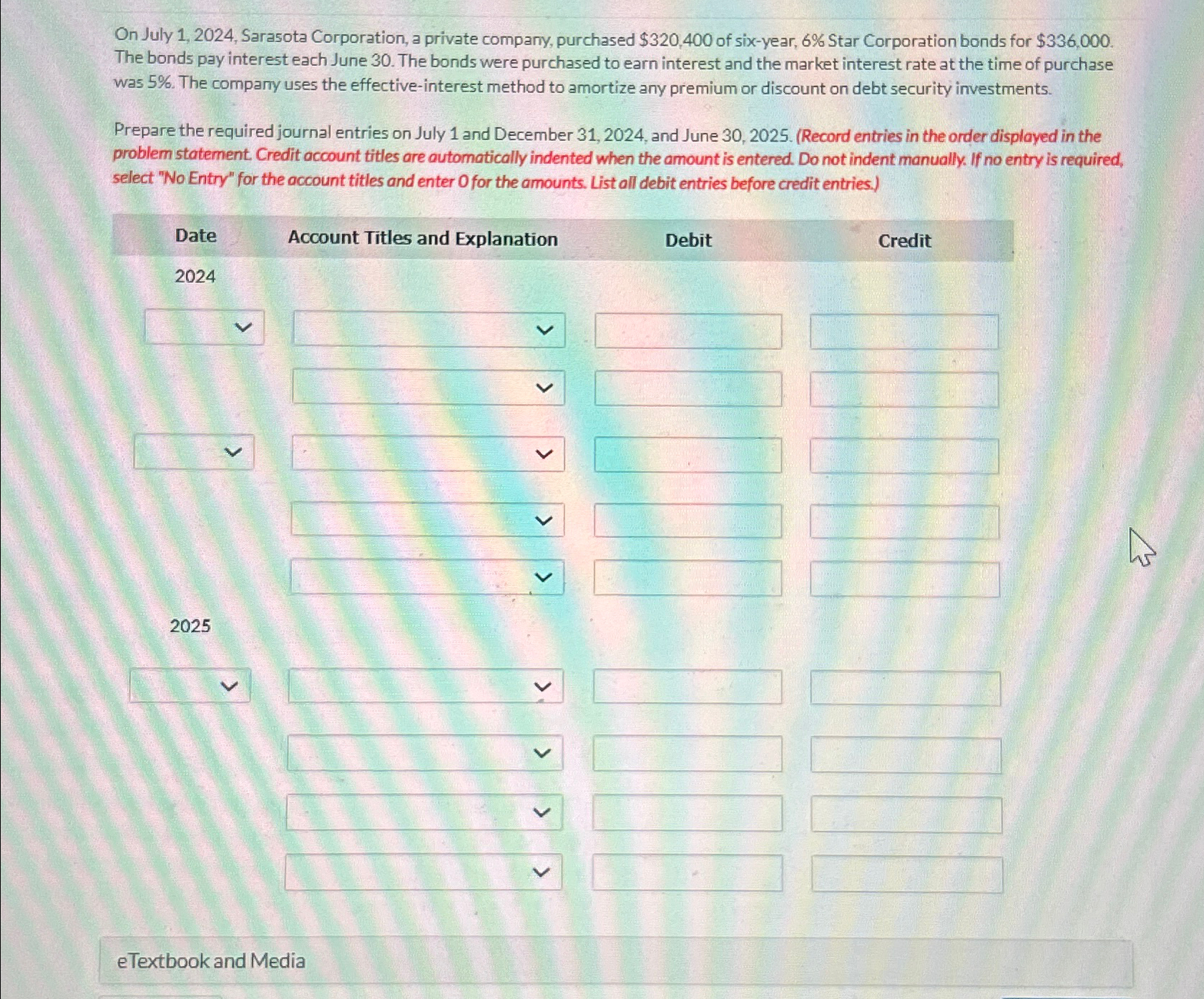  On July 1,2024, Sarasota Corporation, a private company, purchased $320,400 of