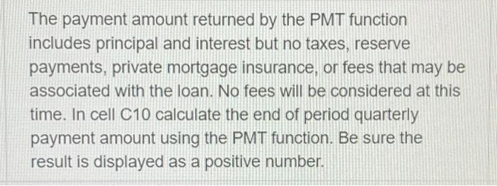  The payment amount returned by the PMT function includes principal and