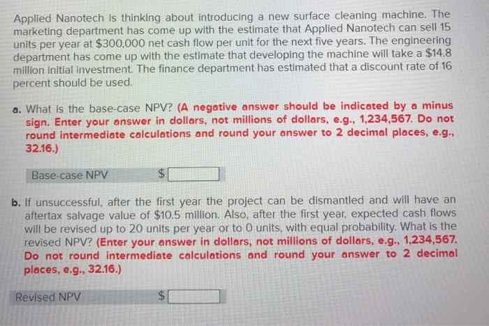  Applied Nanotech is thinking about introducing a new surface cleaning machine.