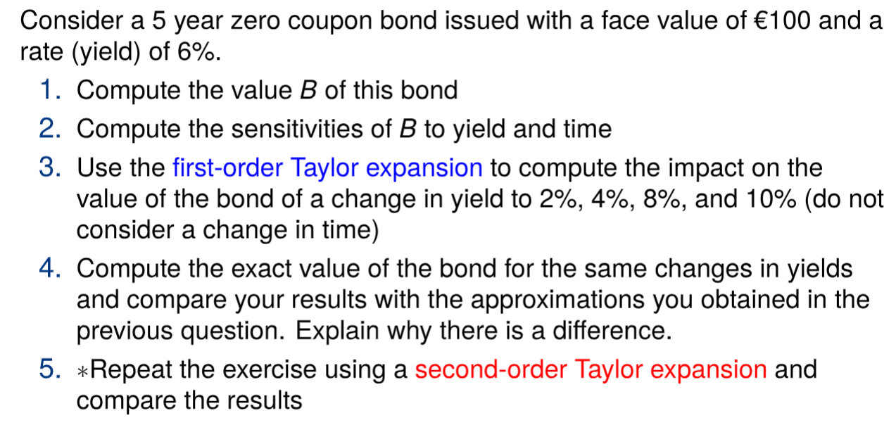  Consider a 5 year zero coupon bond issued with a face