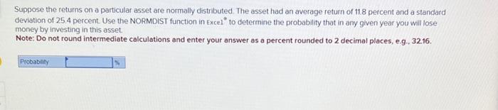  Suppose the returns on a particular asset are normally distributed. The