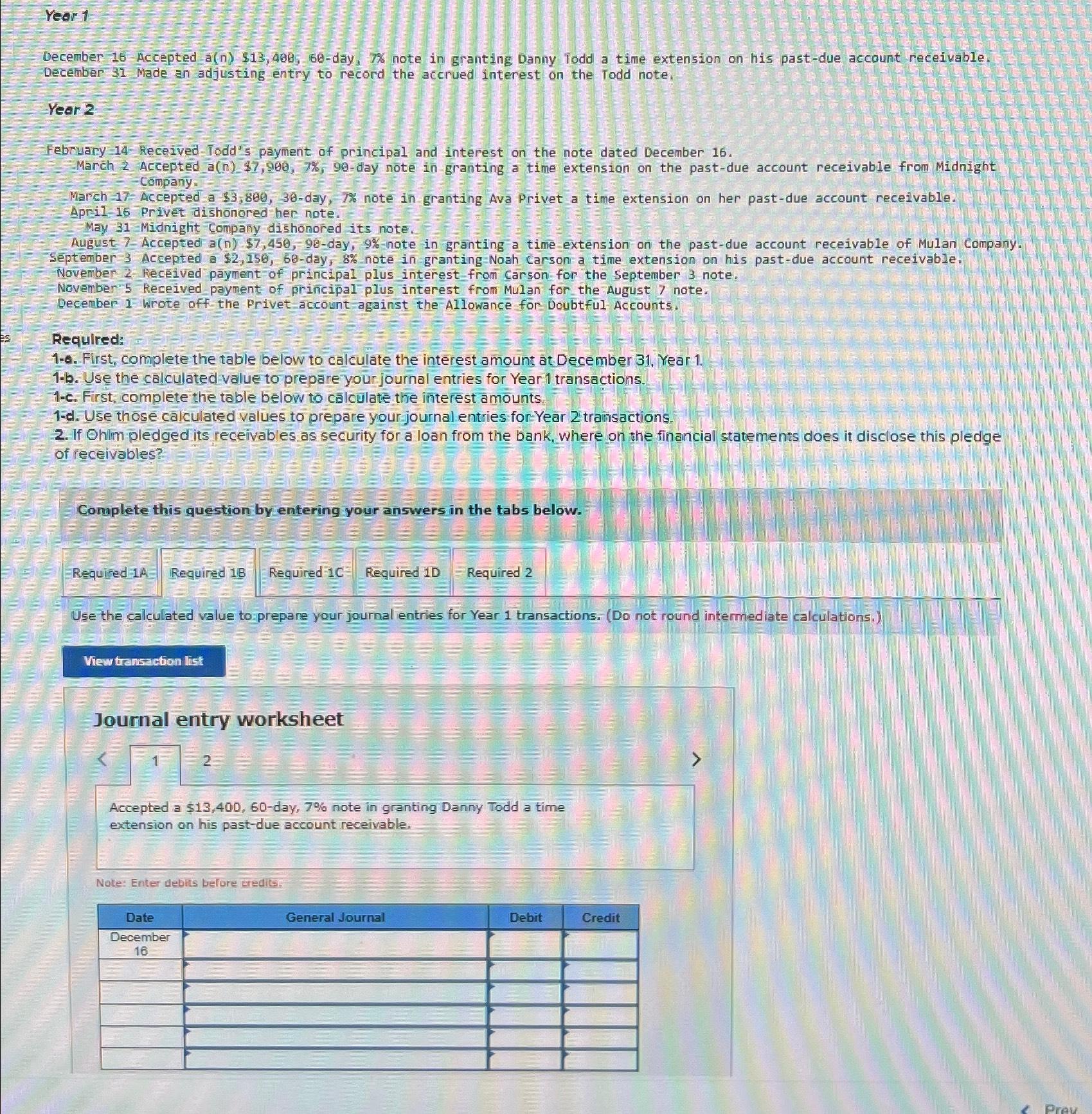  Year 1 December 16 Accepted a(n)$13,406,60-day, 7% note in granting Danny