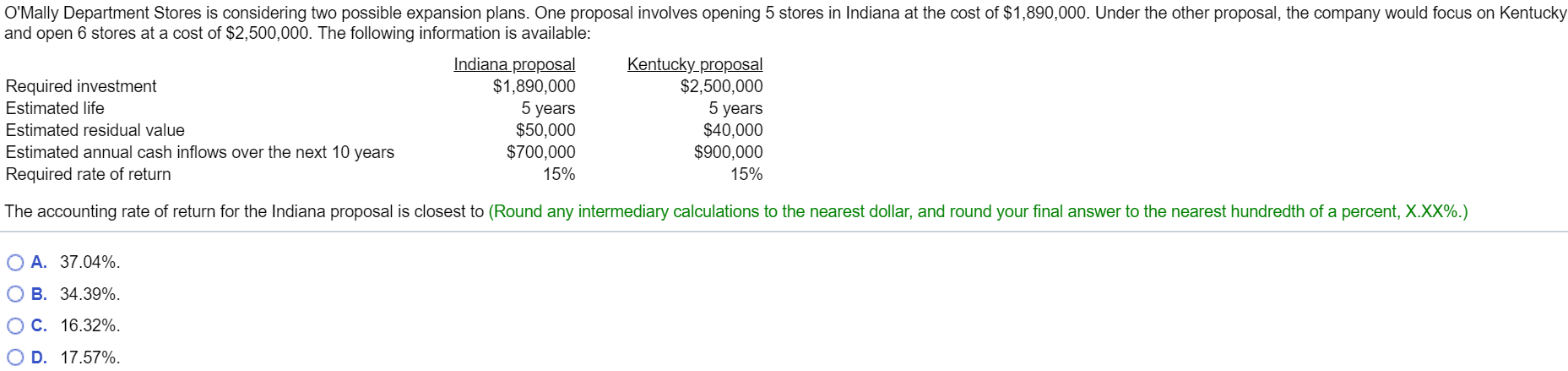  O'Mally Department Stores is considering two possible expansion plans. One proposal