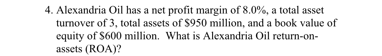 4. Alexandria Oil has a net profit margin of 8.0%, a total