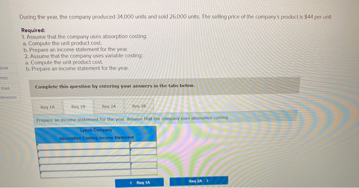 Variable manufacturing overhead Variable selling and administrative Fixed costs per year: Fixed