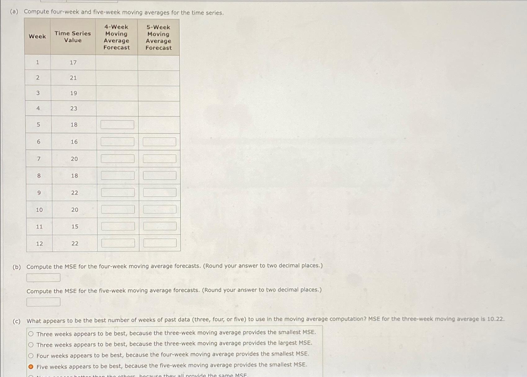  (a) Compute four-week and five-week moving averages for the time series.