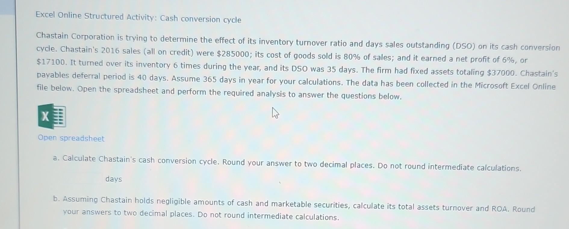 I need help with all questions!!! Excel Online Structured Activity: Cash conversion